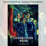 Undercover Works - By Nick Burbridge