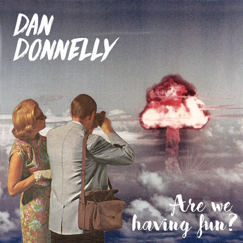 Dan Donnelly - Are We Having Fun?