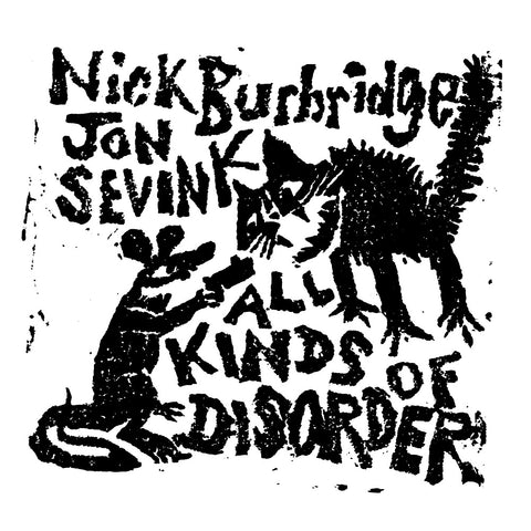 Nick Burbridge & Jon Sevink - All Kinds Of Disorder